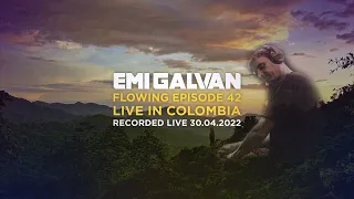 Emi Galvan / Flowing / Episode 42 Live in Colombia