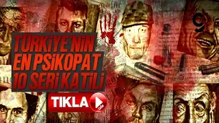 Türkiye’nin En  Psikopat 10 Seri Katilli