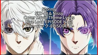 Blue Lock Episode Nagi 【Stormy】 SKY HI & Nissy Cover Movie Theme Full Lyrics (cc)