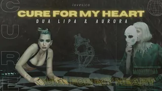 cure for my heart - Dua Lipa ft. Aurora | Break my heart x Cure for me [mashup]