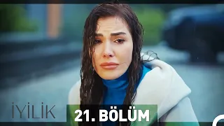 İyilik 21. Bölüm