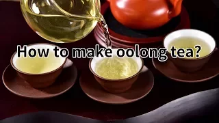 How to make Oolongtea?(http://www.tea-tao.com)