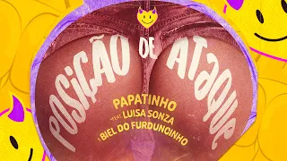 Papatinho, Biel do Furduncinho, Luísa Sonza - Posição de Ataque (Clipe Oficial)