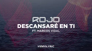 Marcos Vidal Ft Rojo  Descansaré en Ti (Video de Letras Oficial / Video Lyrics)