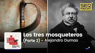 Un libro una hora 207 | Los tres mosqueteros (Parte 2) | Alejandro Dumas