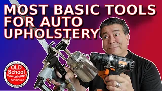 The Most Basic Tools For Auto Upholstery For Beginners