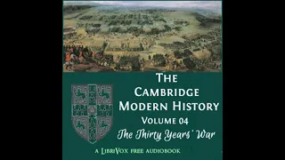 The Cambridge Modern History. Volume 04, The Thirty Years' War by Various Part 2/7 | Full Audio Book