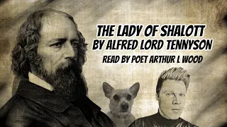 The Lady of Shalott by Alfred Lord Tennyson - Read by Poet Arthur L Wood