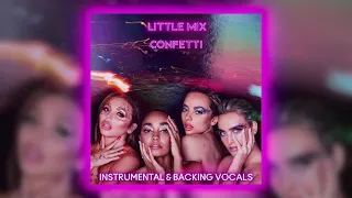 Little Mix - Confetti ~ Instrumental & Backing Vocals