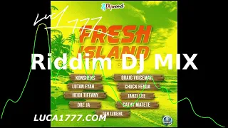 Fresh Island Riddim DJ Mix feat. Konshens, Lutan Fyah,Chuck Fenda,Dre Ja, Heidi Tiffany, Jahzi Li