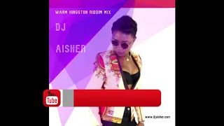 DJ Aisher  Presents Warm Kingston Riddim Mix