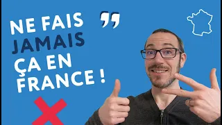 3 (+1) choses à ne jamais faire en France