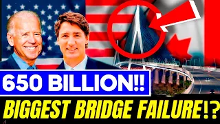 Why The 650 Billion Bridge Connecting US & Canada is an ABSOLUTE FAILURE!