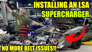 MORE POWER!! Complete LSA SUPERCHARGER Installation Series.  Ep: 1