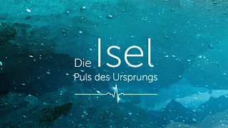 Die Isel - Puls des Ursprungs