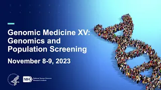Genomic Medicine XV: Welcome and Introductions & Session  1