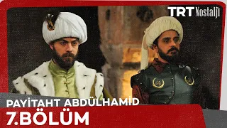 Payitaht Abdülhamid 7. Bölüm