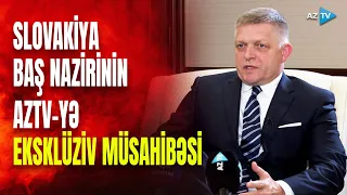 Baş nazir AzTV-yə eksklüziv müsahibə verdi: Slovakiya liderinden MÜHÜM MESAJLAR