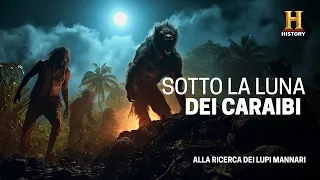 Sotto la Luna dei Caraibi   Alla Ricerca dei Lupi Mannari - Documentario History Channel 2023 ITA