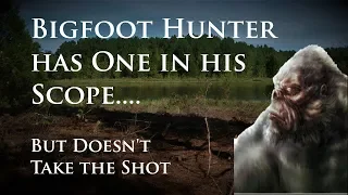 Bigfoot Hunter Has the Beast in His Cross Hairs but Doesn't Take The Shot. Marathon_11