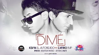 Dime - Zafiro Rap feat Kevin El Autorizado (video oficial)