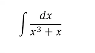 Calculus Help: Integral ∫ dx/(x^3+x)- Integration by partial fractions - Techniques