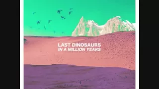 Last Dinosaurs - "Zoom"