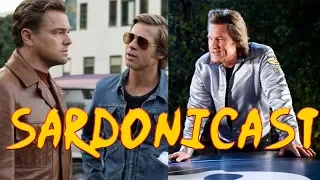 Sardonicast 40: Once Upon a Time in Hollywood, Death Proof