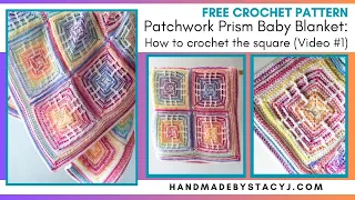 Free crochet pattern - How to crochet the Patchwork Prism baby blanket Square