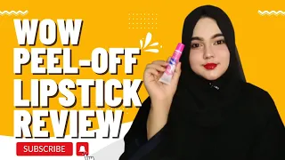 Wow PEEL-OFF Lipstick | Long Lasting Waterproof Lip Gloss | Jannatun Nesa