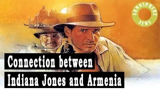 Connection between Indiana Jones and Armenia