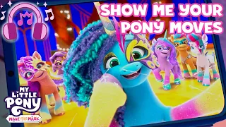 🎵 My Little Pony: Make Your Mark | "Show Your Pony Moves" 🕺(Official Lyric Video) | MLP Song