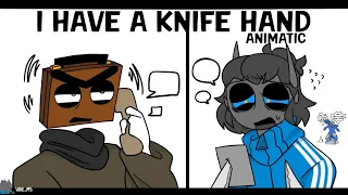 I have a knife hand || Animatic || DHMIS