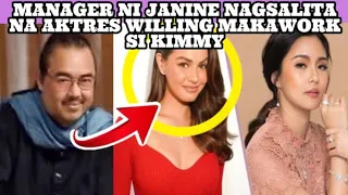 MANAGER NI JANINE NAGSALITA NA AKTRES WILLING MAKAWORK SI KIMMY