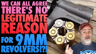 There is No Legitimate Reason for 9mm Revolvers! (Or Any Other Semi-Auto Caliber)