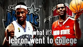 What If Lebron James Went To College?