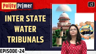 Inter State Water Disputes | Polity Primer | Drishti IAS English