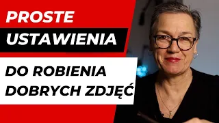 Proste ustawienia do robienia dobrych zdjęć, czyli jak i co i kiedy, żeby zdjęcia były OK.