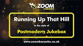 Postmodern Jukebox - Running Up That Hill - Karaoke Version from Zoom Karaoke
