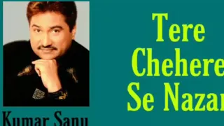 Tere Chehre Se Nazar  |  Kumar Sanu  |
