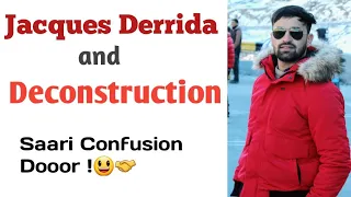 Derrida and Deconstruction ! No More Confusion among his Major Ideas/Terms ! Lecture 2
