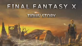 Final Fantasy X- Tidus' Story (All Narration)