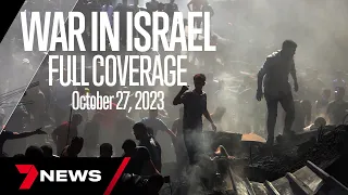 Israel Hamas Latest News | October 27, 2023 | 7 News Australia