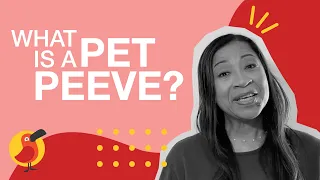 What is a 'pet peeve'?