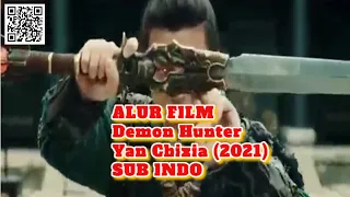 ⚫ Demon Hunter Yan Chixia 2021 || ALUR FILM