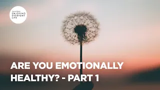 Are You Emotionally Healthy? - Part 1 | Joyce Meyer | Enjoying Everyday Life