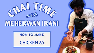 Chai Time with Meherwan Irani: Chicken 65