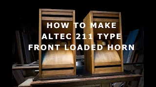 How to make front loaded horn (ALTEC 211 TYPE)