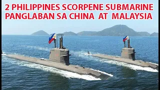 2 Philippine Scorpene Submarine Panglaban sa China at Malaysia