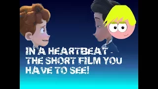 In A Heartbeat - The Short Film You HAVE To See!